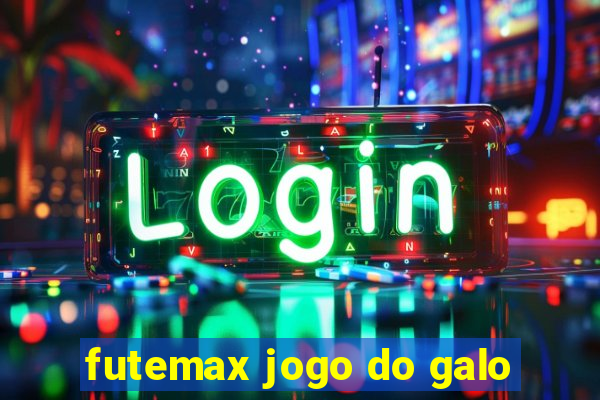 futemax jogo do galo